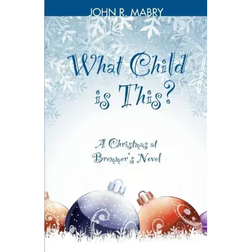 What Child is This?: A Christmas at Bremmer's Novel