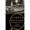 Hidden History of Transportation in Los Angeles
