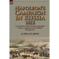 Napoleon's Campaign in Russia 1812: An Analysis of the French Campaign from a Logistical and Medical Perspective