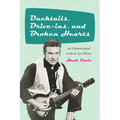 Ducktails, Drive-ins, and Broken Hearts: An Unsweetened Look at '50s Music