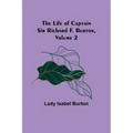 The Life of Captain Sir Richard F. Burton, volume 2
