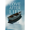 Love After Life: a parable of parallel realities