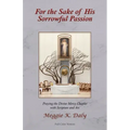 For the Sake of His Sorrowful Passion: Praying the Divine Mercy Chaplet with Scripture and Art (Color Version)