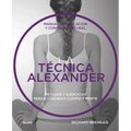 Técnica Alexander: Manual de Educación Y Control Postural