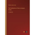 The Confessions of Harry Lorrequer; Fiction: in large print