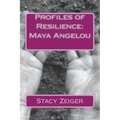 Profiles of Resilience: Maya Angelou