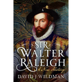 Sir Walter Raleigh: A New History