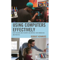 Using Computers Effectively: How Teachers and Students Can Improve Their Knowledge and Practice