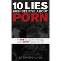 10 Lies Men Believe about Porn