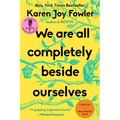 We Are All Completely Beside Ourselves