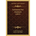 Astronomy for Amateurs (1915)