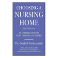 CHOOSING A NURSING HOME 2nd Edition: An Insider's Analysis Fully Updated and Revised
