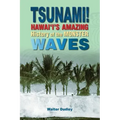 Tsunami!: Hawai'i's Amazing History of the Monster Waves