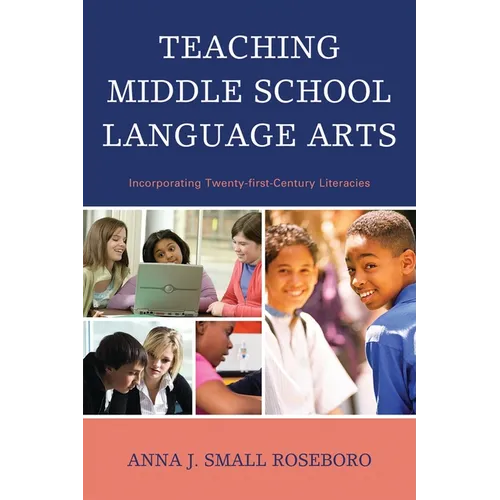 Teaching Middle School Language Arts: Incorporating Twenty-first Century Literacies