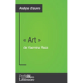 Art de Yasmina Reza (Analyse approfondie): Approfondissez votre lecture des romans classiques et modernes avec Profil-Litteraire.fr