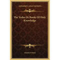 The Vedas or Books of Holy Knowledge