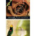 Awaken Your Senses: Exercises for Exploring the Wonder of God