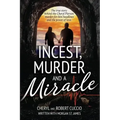 Incest, Murder and a Miracle: The True Story Behind the Cheryl Pierson Murder-For-Hire Headlines