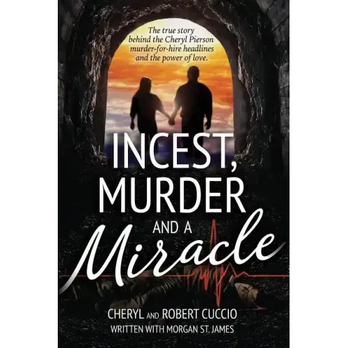 Incest, Murder and a Miracle: The True Story Behind the Cheryl Pierson Murder-For-Hire Headlines