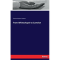 From Whitechapel to Camelot