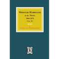 Missouri Marriages in the News, 1866-1870. (Vol. #2)