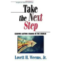 Take the Next Step: Leading Lasting Change in the Church