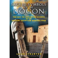 Sacred Symbols of the Dogon: The Key to Advanced Science in the Ancient Egyptian Hieroglyphs