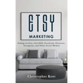 Etsy Marketing: Selling on Etsy with SEO, Facebook, Pinterest, Instagram, and Other Social Medias