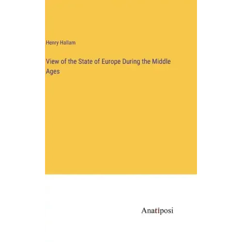 View of the State of Europe During the Middle Ages