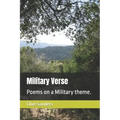 Military Verse: Poems on a Military theme.