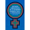 Human Liberation in a Feminist Perspective--A Theology