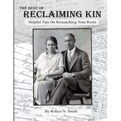 The Best of Reclaiming Kin: Helpful Tips On Researching Your Roots