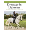 Dressage in Lightness: Speaking the Horse's Language