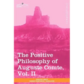 The Positive Philosophy of Auguste Comte, Vol. II (in 2 Volumes)