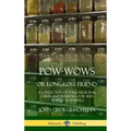 Pow-Wows, or Long-Lost Friend: A Collection of Folk Medicinal Cures and Remedies, for Man as Well as Animals (Hardcover)