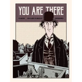 You Are There