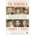 The Generals: American Military Command from World War II to Today