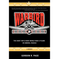 Warbird Recovery: The Hunt for a Rare World War II Plane in Siberia, Russia