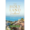 The Holy Land Devotional: Inspirational Reflections from the Land Where Jesus Walked