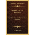 Happier for His Presence: San Francisco and Robert Louis Stevenson