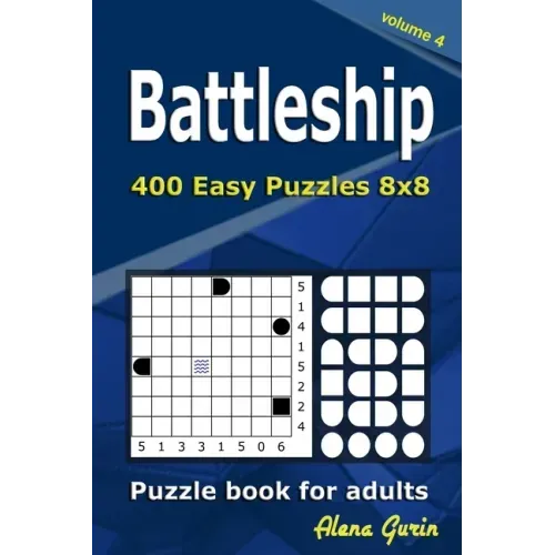 Battleship puzzle book for adults: 400 Easy Puzzles 8x8 (Volume 4)