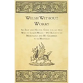 Welsh Without Worry - An Easy and Helpful Guide for all who Wish to Learn Welsh - No Rules to be Memorized and No Grammar to be Mastered