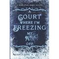 A Court Where I'm Freezing My A** Off: A Made from Magic Novella