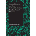 Gender, Discourse, and Desire in Twentieth-Century Brazilian Women's Literature