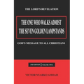The One Who Walks Amidst the Seven Golden Lampstands Vol. 2: God's Message to All Christians Worldwide