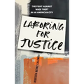 Laboring for Justice: The Fight Against Wage Theft in an American City