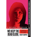 We Keep the Dead Close: A Murder at Harvard and a Half Century of Silence