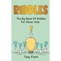 Riddles: The big book of riddles for clever kids