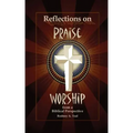 Reflections on Praise and Worship from a Biblical Perspective