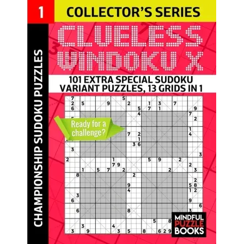 Clueless Windoku X: 101 Extra Special Sudoku Variant Puzzles, 13 grids in 1